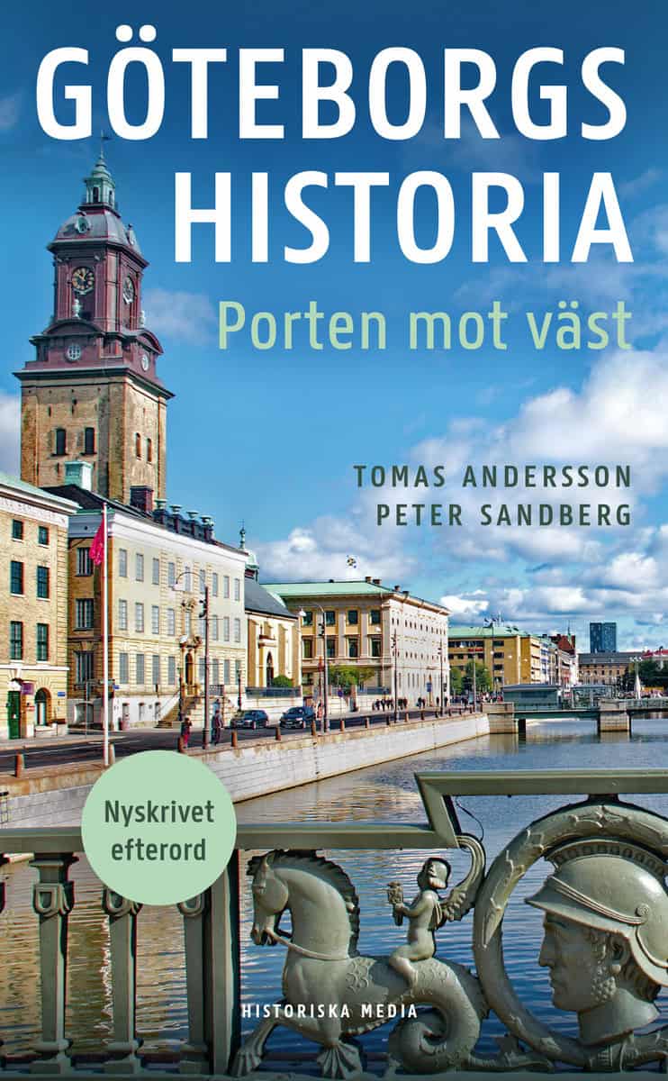 Andersson, Tomas | Sandberg, Peter | Göteborgs historia : Porten mot väst