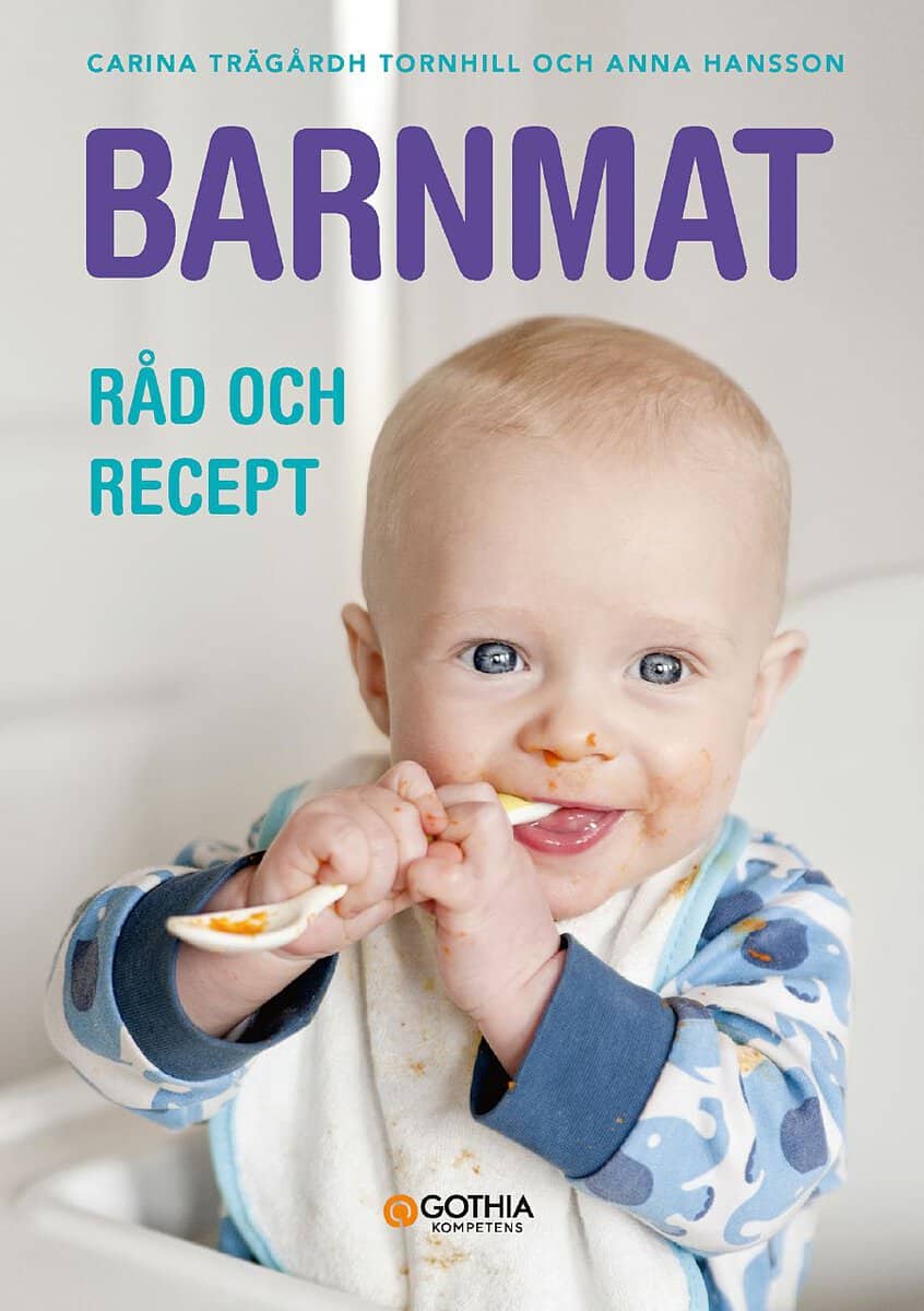 Trägårdh Tornhill, Carina | Hansson, Anna | Barnmat : Råd och recept