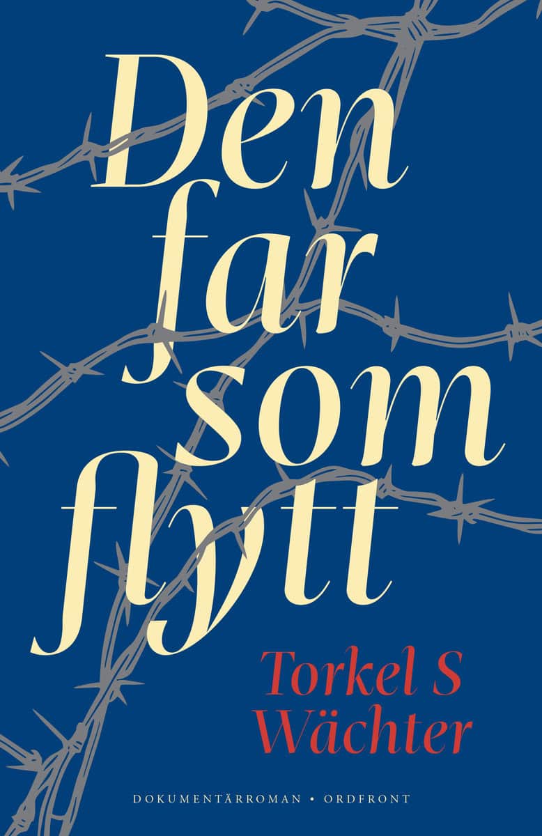 Wächter, Torkel S | Den far som flytt