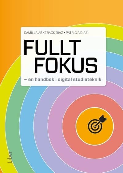 Askebäck Diaz, Camilla | Diaz, Patricia | Fullt fokus : En handbok i digital studieteknik