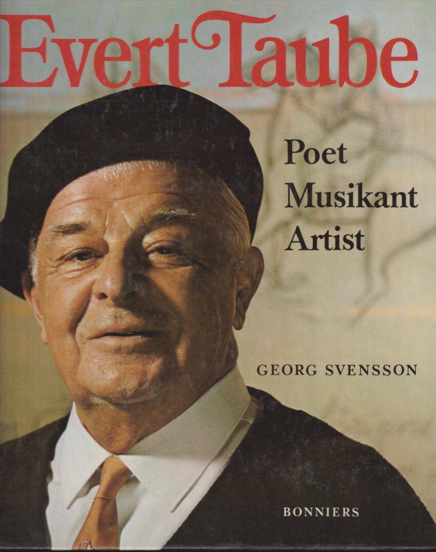 Svensson, Georg | Evert Taube : Poet, musikant, artist