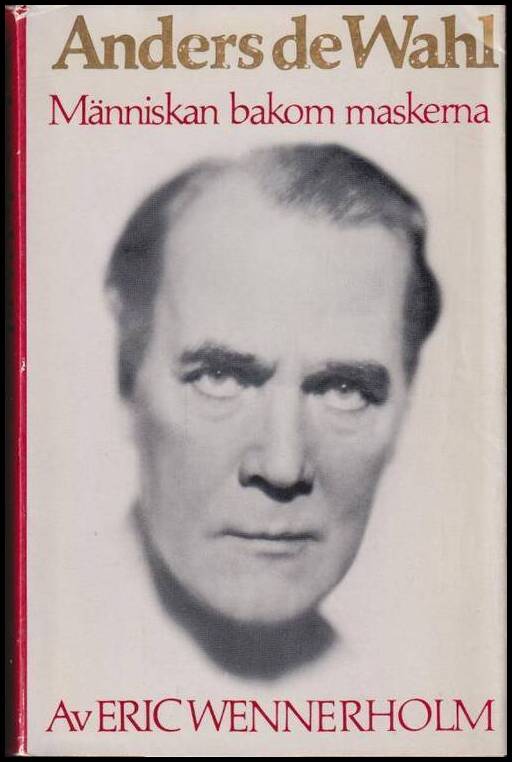 Wennerholm, Eric | Anders de Wahl : Människan bakom maskerna