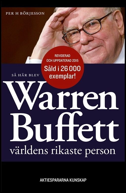Börjesson, Per H | Så här blev Warren Buffett världens rikaste person