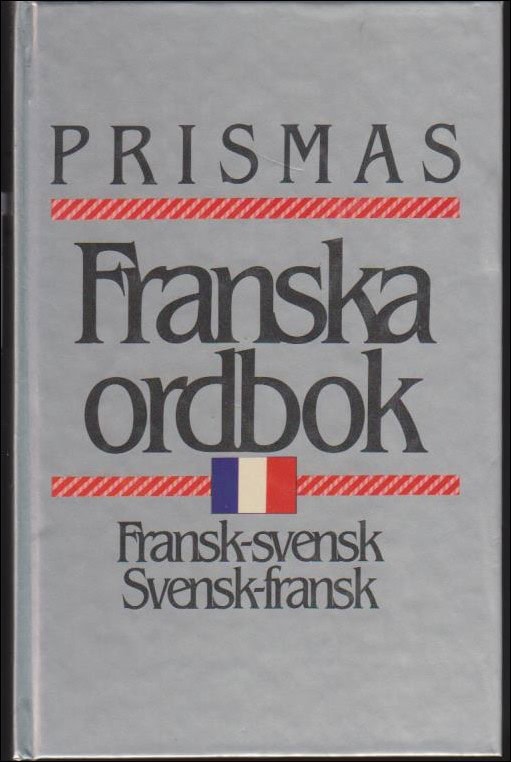 Gomer, Eva & Niéto-Ericsson, Francoise & Nordström, Pär & Åberg, Gösta (red.) | Prismas Fransk-Svenska och Svensk-Frans...
