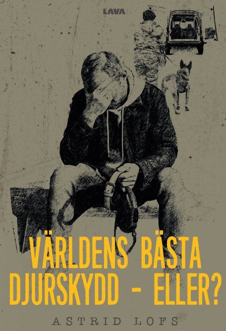 Lofs, Astrid | Världens bästa djurskydd : Eller?