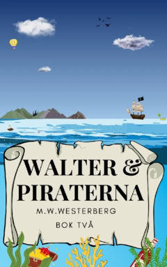 Westerberg, M.W. | Walter och Piraterna : Walters resa bok 2