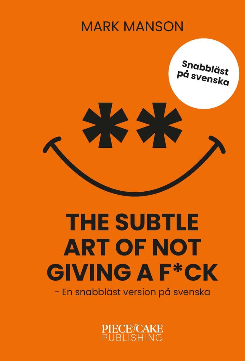 Manson, Mark | The Subtle Art of Not Giving a F*ck : En snabbläst version på svenska