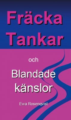 Rosenqvist, Ewa | Fräcka tankar och blandade känslor