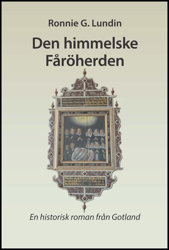 Lundin, Ronnie G. | Den himmelske Fåröherden : En historisk roman från Gotland