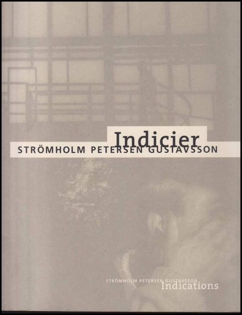 Strömholm, Christer | Petersen, Anders | Gustavsson, Kenneth | Sundberg, Timo | Indicier : Indications : Strömholm Peter...