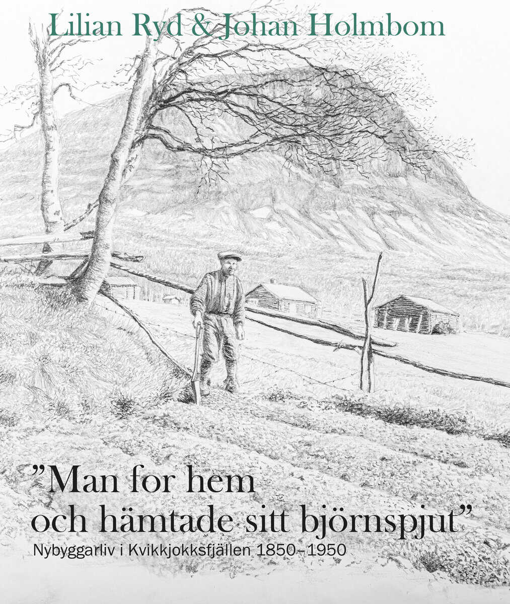 Ryd, Lilian | Holmbom, Johan | 'Man for hem och hämtade sitt björnspjut'