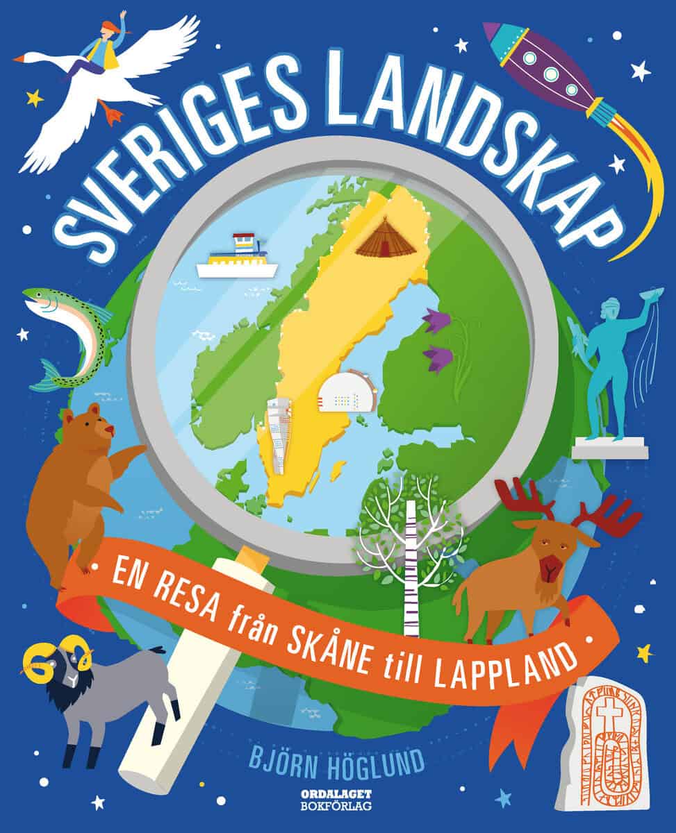 Höglund, Björn | Sveriges landskap : En resa från Skåne till Lappland