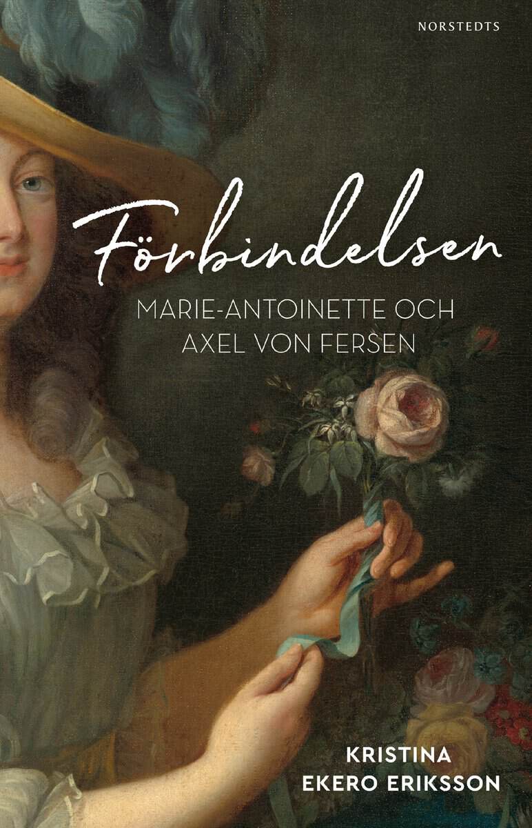 Ekero Eriksson, Kristina | Förbindelsen : Marie-Antoinette och Axel von Fersen