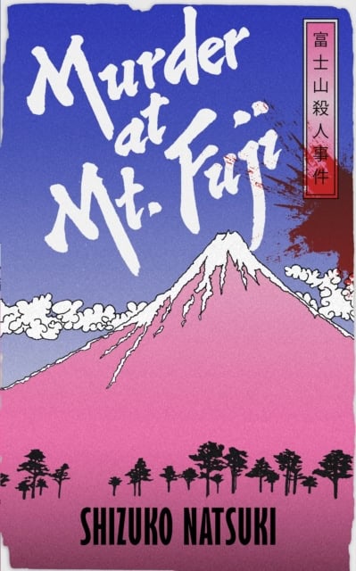 Natsuki, Shizuko | Murder at Mount Fuji