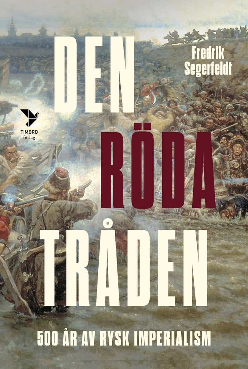 Segerfeldt, Fredrik | Den röda tråden : Femhundra år av rysk imperialism