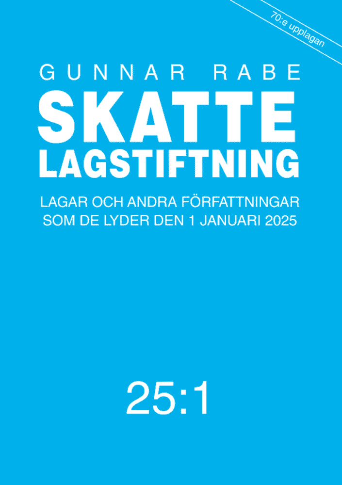Rabe, Gunnar | Skattelagstiftning 25:1 : Lagar och andra författningar som de lyder den 1