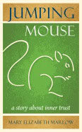 Mary Elizabeth Marlow | Jumping Mouse : A Story About Inner Trust