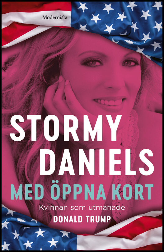 Daniels, Stormy | Med öppna kort : Kvinnan som utmanade Donald Trump