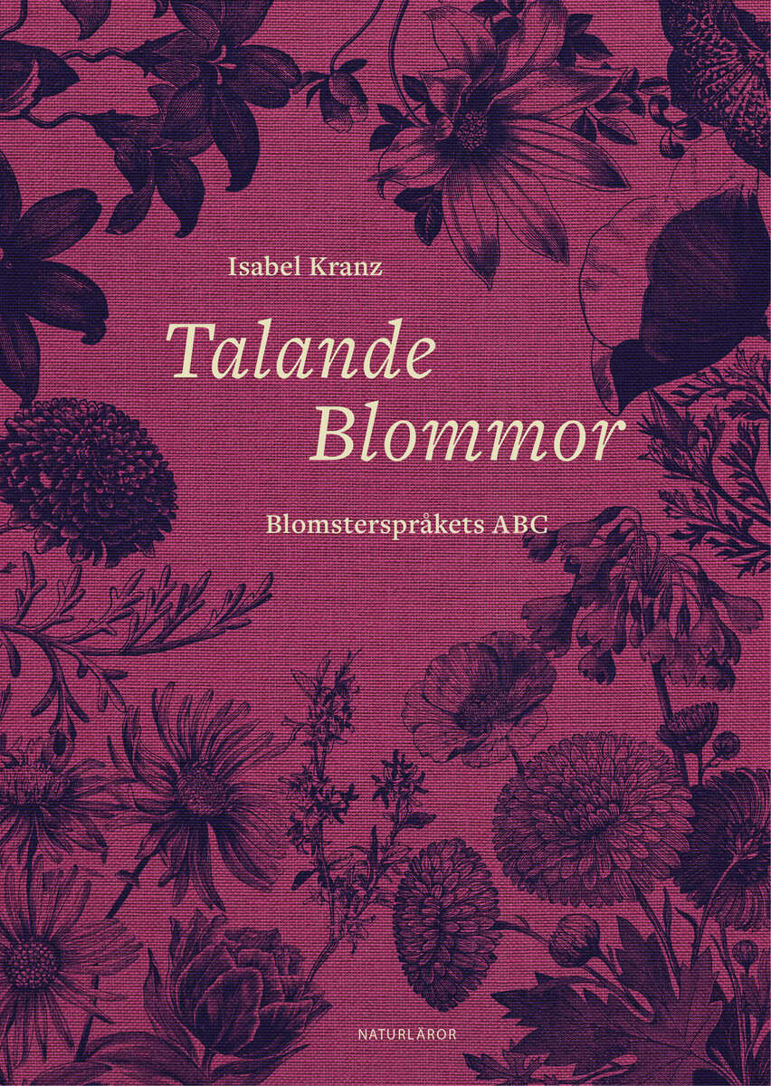Kranz, Isabel | Talande blommor : Blomsterspråkets ABC