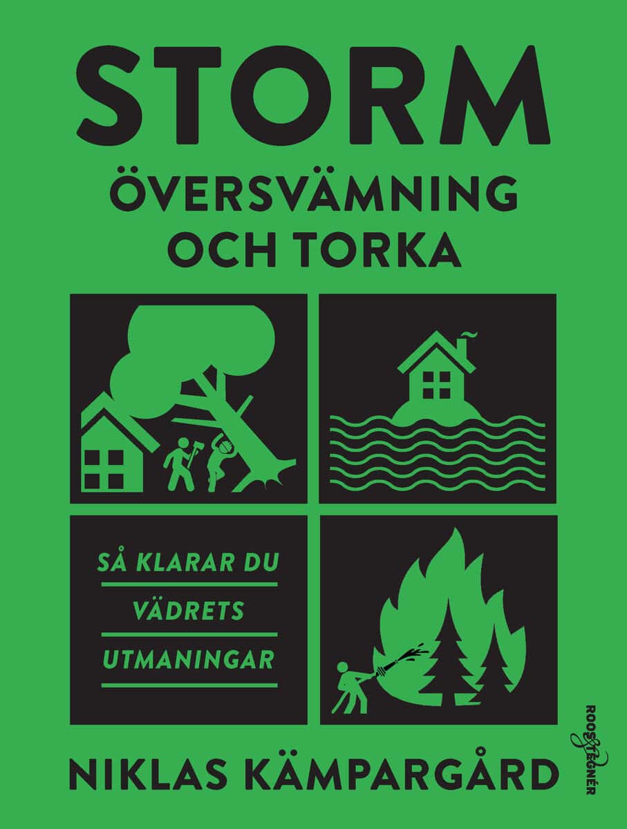 Kämpargård, Niklas | Storm : Översvämning och torka - så klarar du vädrets utmaningar