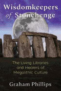Graham Phillips | Wisdomkeepers Of Stonehenge