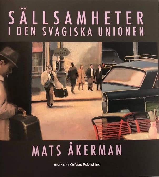 Åkerman, Mats | Bolin, Gunnar | Sällsamheter i den Svagiska Unionen