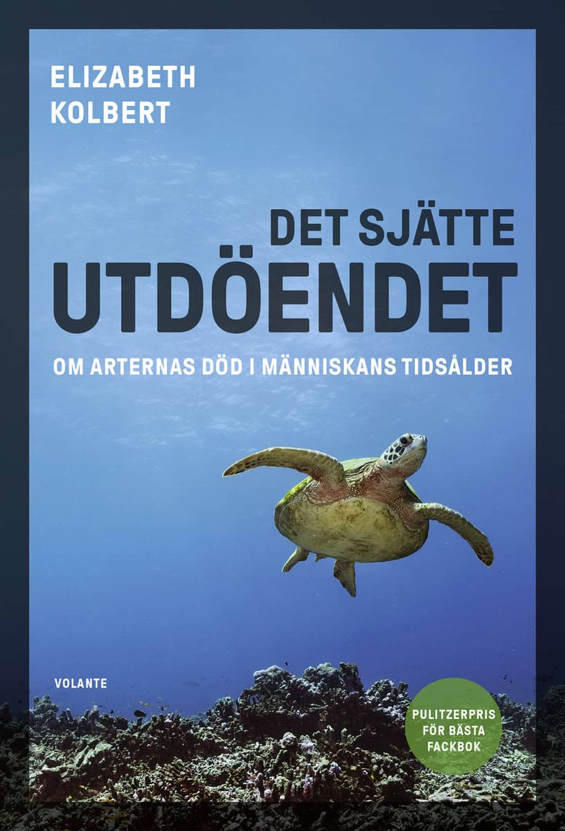 Kolbert, Elizabeth | Det sjätte utdöendet : Om arternas död i människans tidsålder