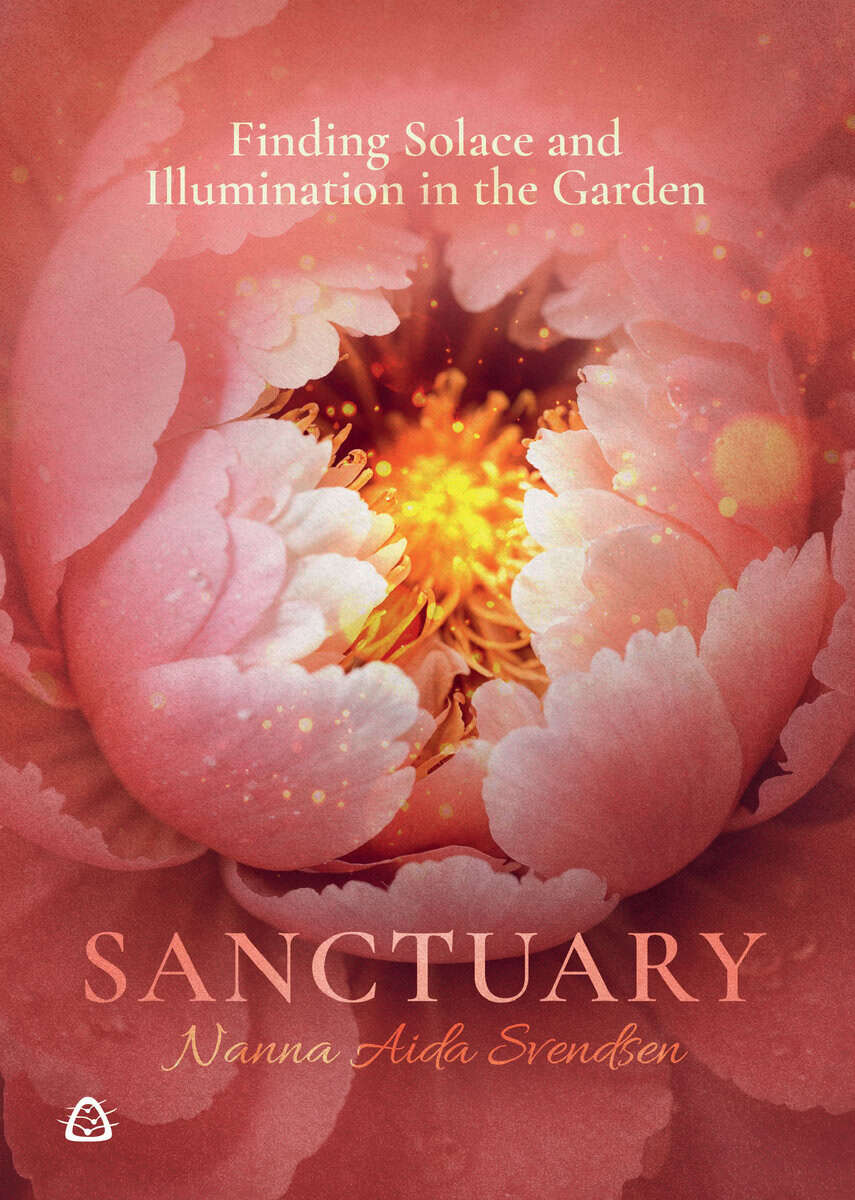 Svendsen, Nanna Aida | Sanctuary : Finding solace and illumination in the garden
