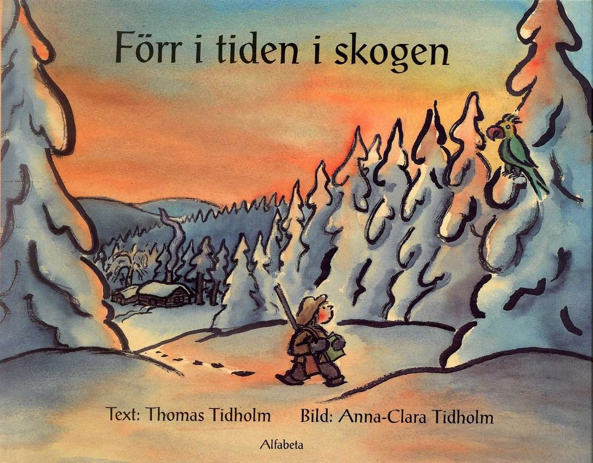 Tidholm, Thomas | Förr i tiden i skogen