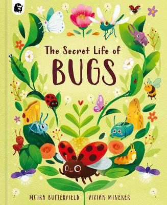 Moira Butterfield | The Secret Life of Bugs