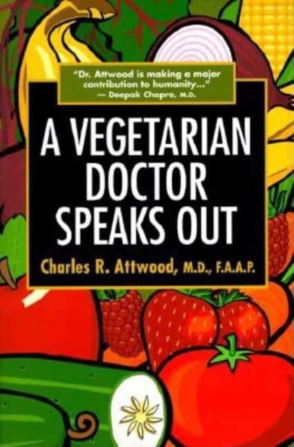Charles R. Attwood | Vegetarian Doctor Speaks Out