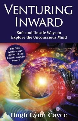 Hugh Lynn Cayce | Venturing Inward : Safe and Unsafe Ways to Explore the Unconscious Mind