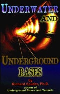 Richard Sauder | Underwater And Underground Bases : Surprising Facts the Government Does Not Want You to Know