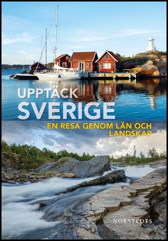 Upptäck Sverige : En resa genom län och landskap