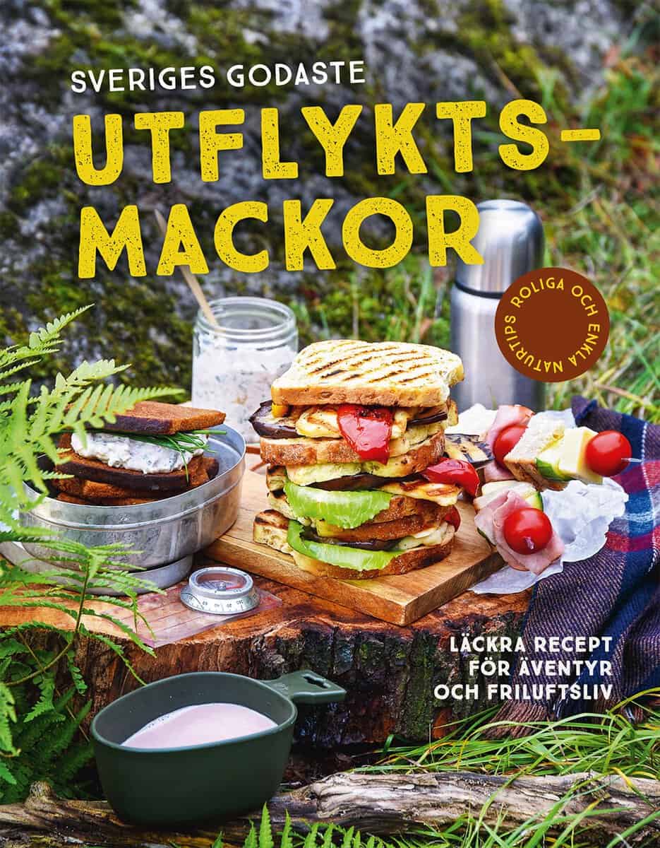 Olson Haglund, Karolina | Sveriges godaste utflyktsmackor : Läckra recept för äventyr och friluftsliv