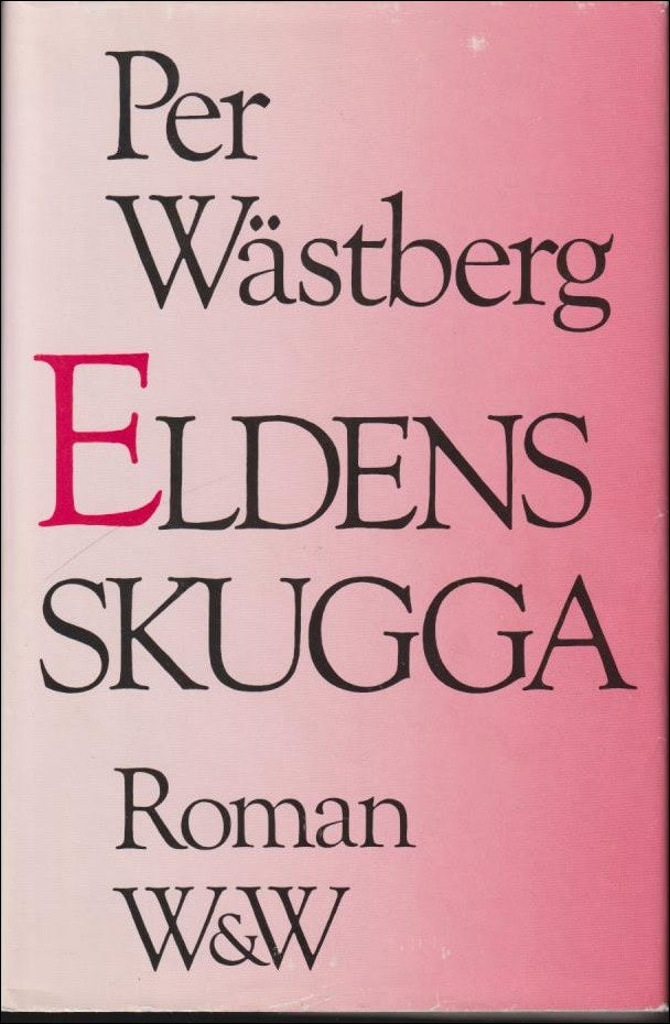 Wästberg, Per | Eldens skugga