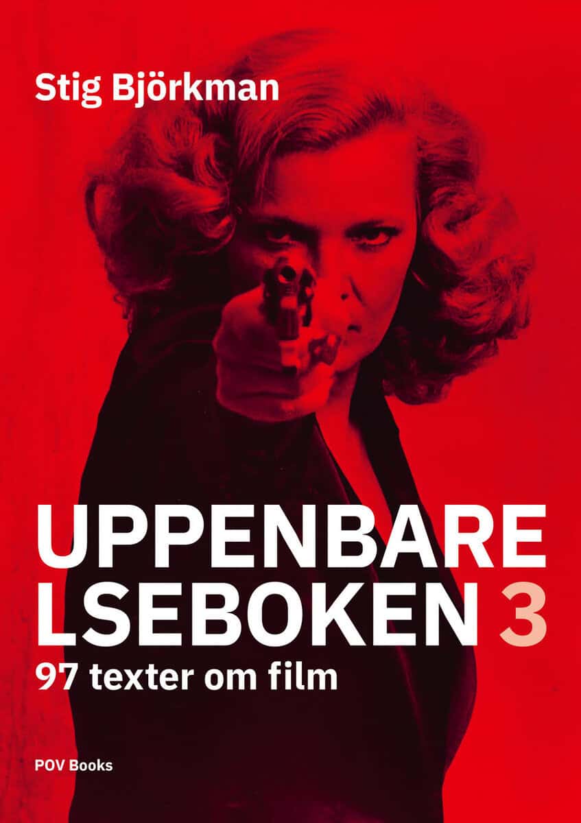 Björkman, Stig | Uppenbarelseboken 3 : 97 texter om film