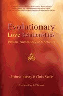 Andrew Harvey | Chris Saade | Evolutionary Love Relationships : Passion, Authenticity and Activism