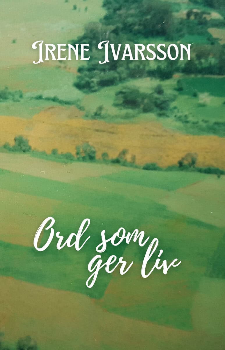 Ivarsson, Irene | Ord som ger liv