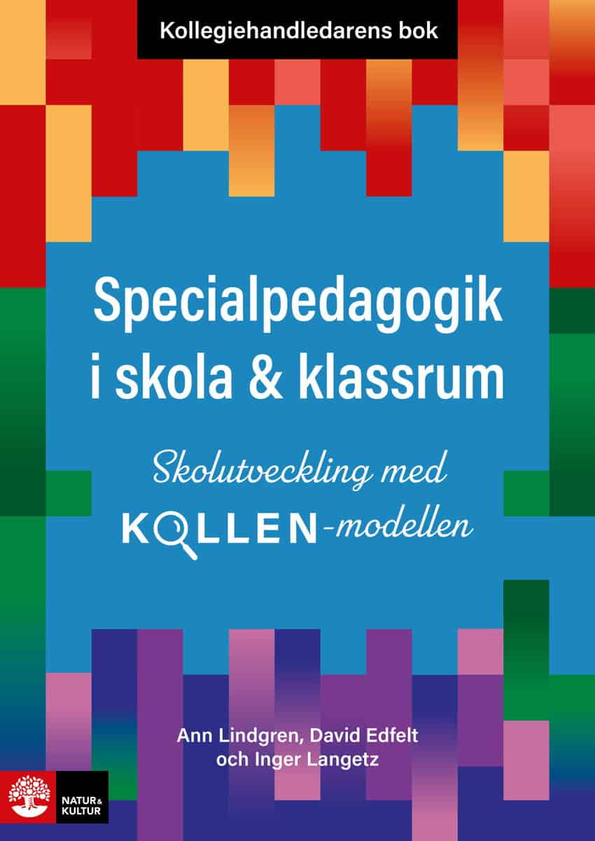 Lindgren, Ann | Edfelt, David | Langetz, Inger | Kollegiehandledarens bok. Specialpedagogik i skola : Skolutveckling med...