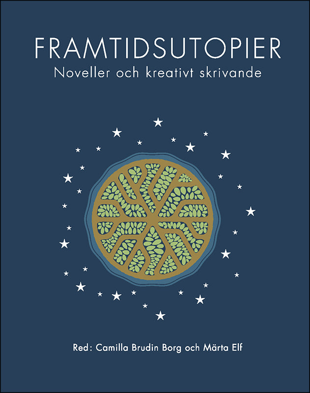 Brudin Borg, Camilla & Elf, Märta (red) | Framtidsutopier