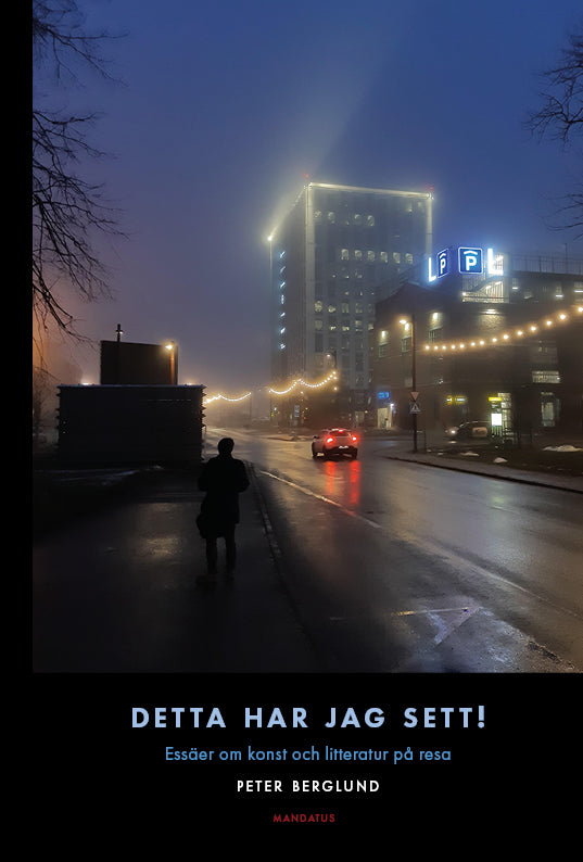 Peter Berglund | Detta har jag sett!