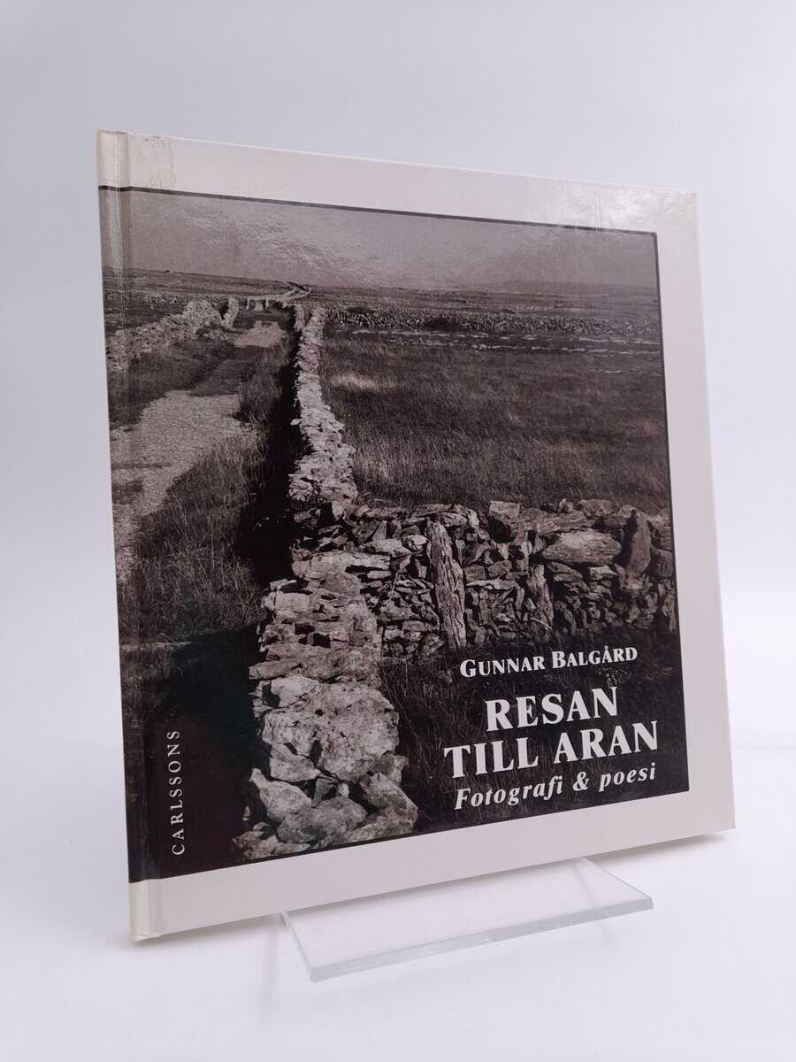 Balgård, Gunnar | Resan till Aran : Fotografi & poesi