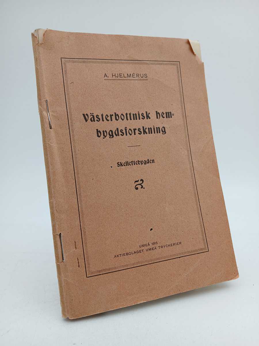Hjelmérus, A. | Västerbottnisk hembygdsforskning : Skelleftebygden