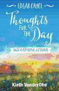 Kieth VonderOhe | Edgar Cayce Thoughts For The Day : 365 Inspiring Lessons