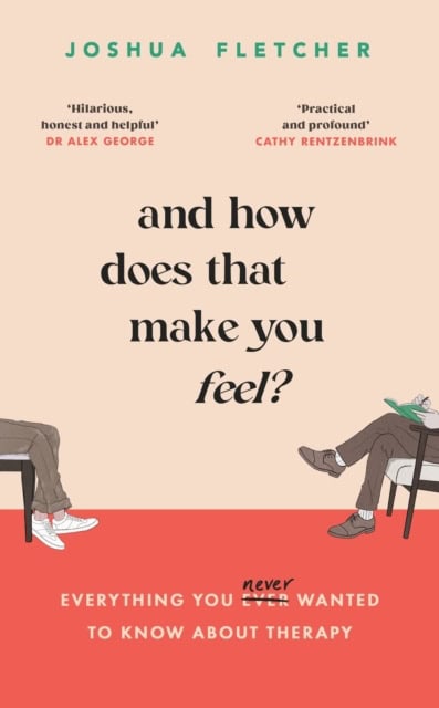 Fletcher, Joshua | And How Does That Make You Feel?
