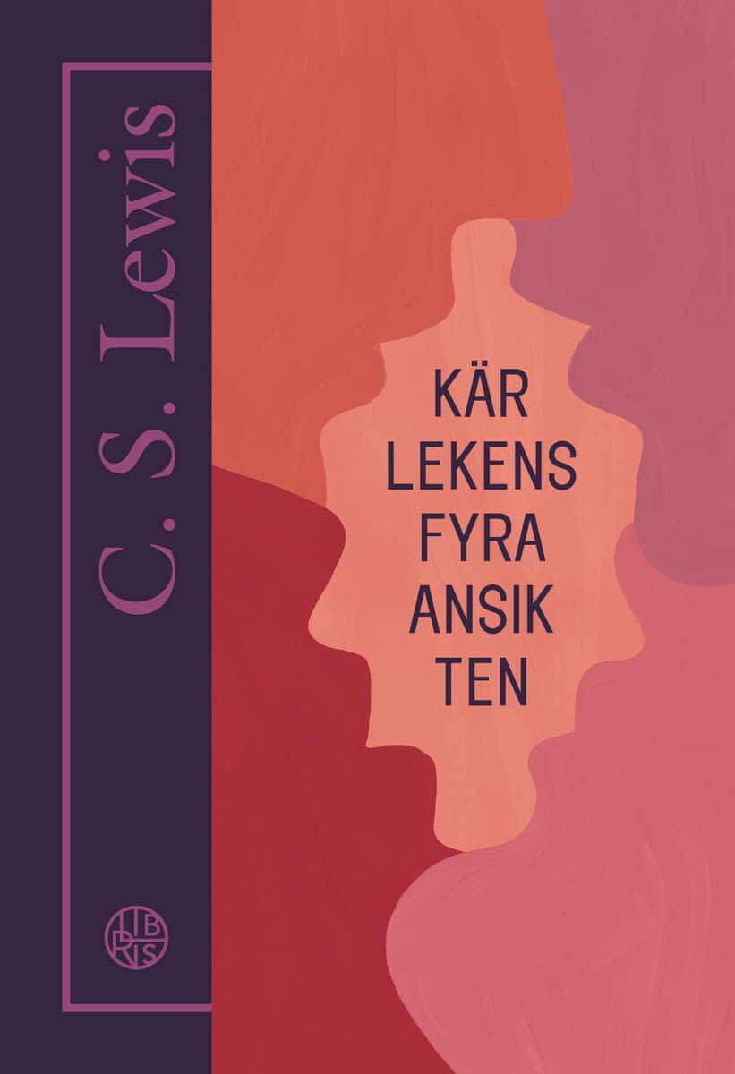 Lewis, C. S. | Kärlekens fyra ansikten