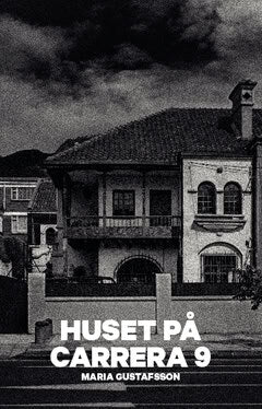 Gustafsson, Maria | Huset på Carrera 9