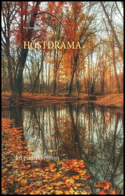 Genell, Kaj Bernhard | Höstdrama : En pikareskroman