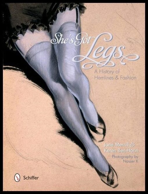 Ben-horin, Keren | Shes got legs : A history of hemlines and fashion